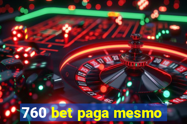 760 bet paga mesmo